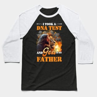 I Took A Dna Test And God Is My Father Baseball T-Shirt